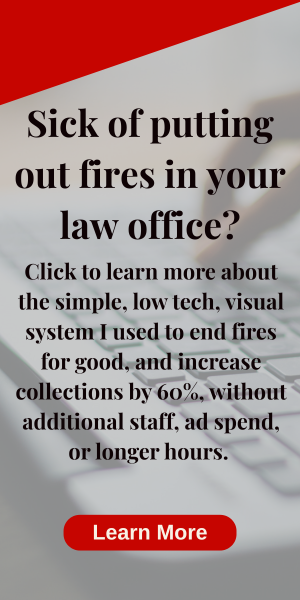 Sick of putting out fires in your law office? Learn more.